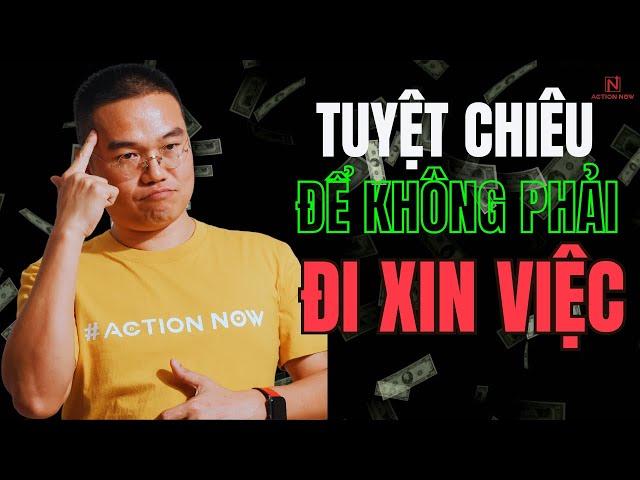 Tuyệt Chiêu Để Không Phải Đi Xin Việc