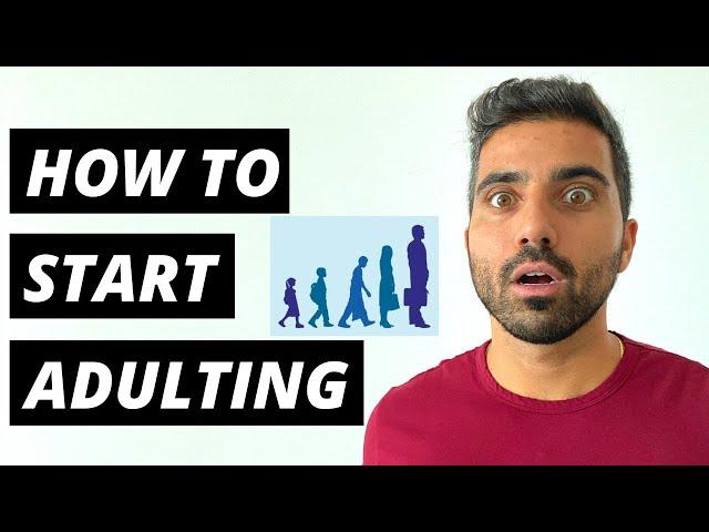 HOW TO BE AN ADULT | Top 5 Things You Need To Do To Start Adulting