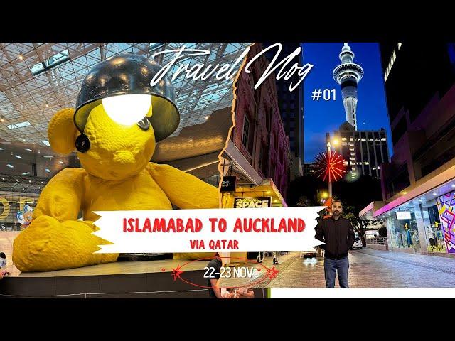 NewZealand Trip | Islamabad to AuckLand via Doha