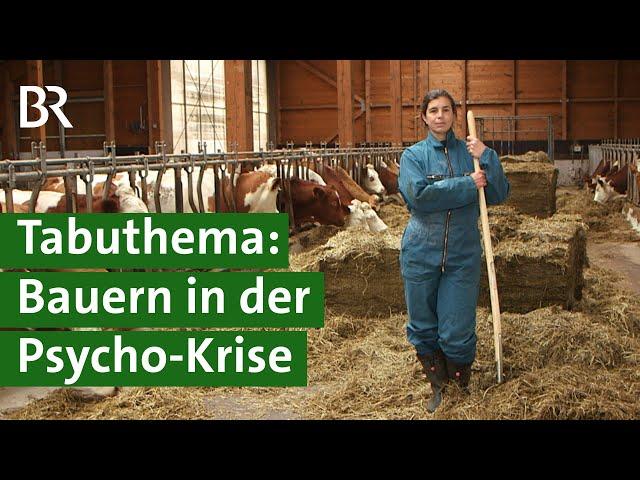 Bauern in der Krise: Psychische Probleme in der Landwirtschaft | Depressionen | BR