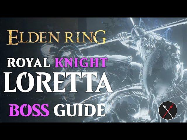 Royal Knight Loretta Boss Guide - Elden Ring Royal Knight Loretta Boss Fight