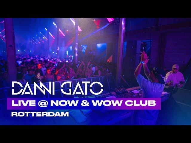 Danni Gato @ Now & Wow Club "Rotterdam" (LiveSet) 23.09.2023