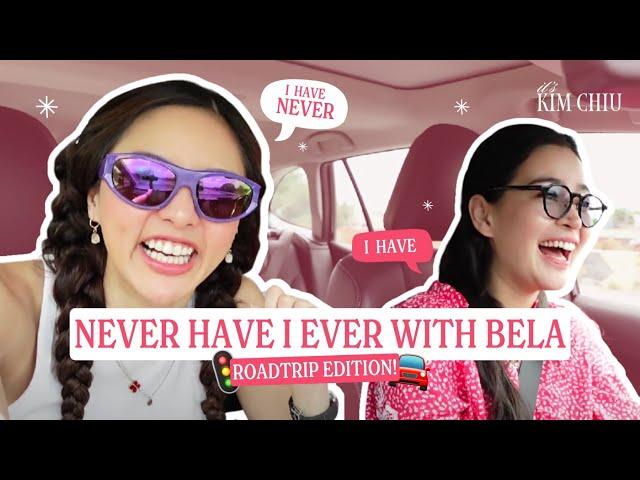 NEVER HAVE I EVER with BELA PADILLA (Road Trip Edition) | Kim Chiu