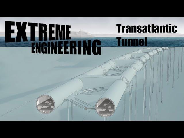 Transatlantic Tunnel | Extreme Engineering