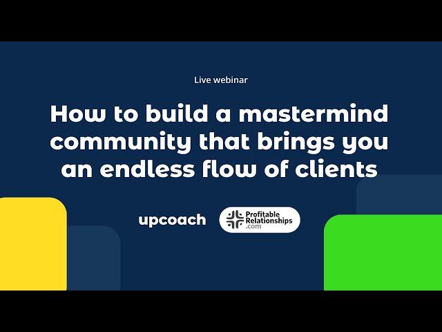 Build a Mastermind Community for Endless Client Flow