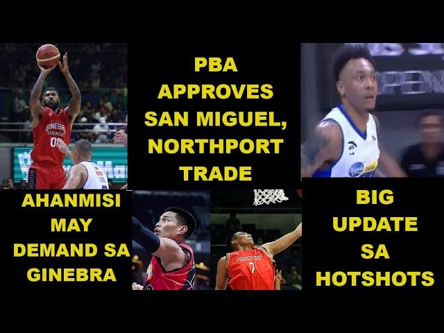 AYAN NA! PBA APPROVES SAN MIGUEL, NORTHPORT TRADE  |AHANMISI MAY DEMAND SA GINEBRA| MIKEY BABALIIK