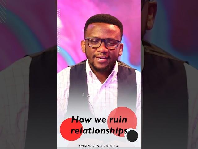 How We Ruin Relationships - Precious Call | CITAMChurchOnline | #RelationshipWisdom #HonestyMatters