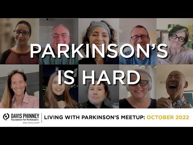 Parkinson's is Hard: Living with Parkinson's Meetup - October 2022