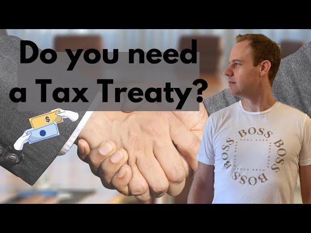 Do you need a Tax Treaty?