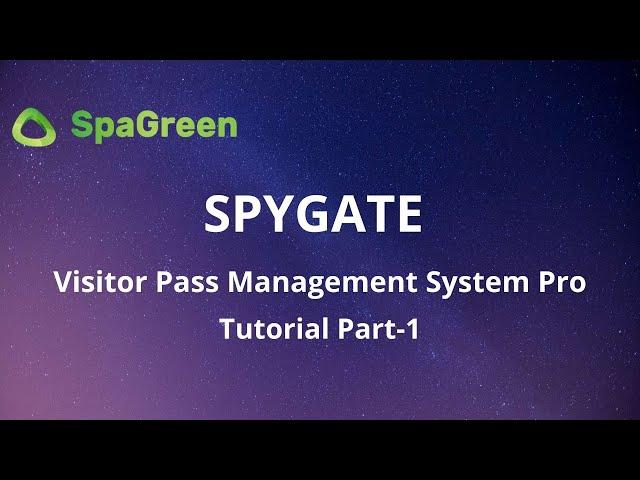 Tutorial: Part 1 - Introduction to SPYGATE Visitor Pass Management System Pro