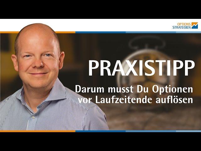 PRAXISTIPP - Darum musst Du Optionen vor Laufzeitende auflösen