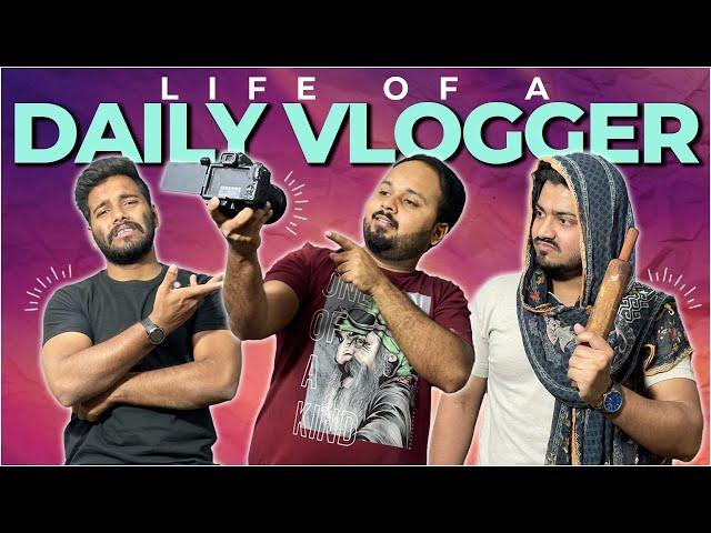 Life Of A Daily Vlogger | Comedy Sketch