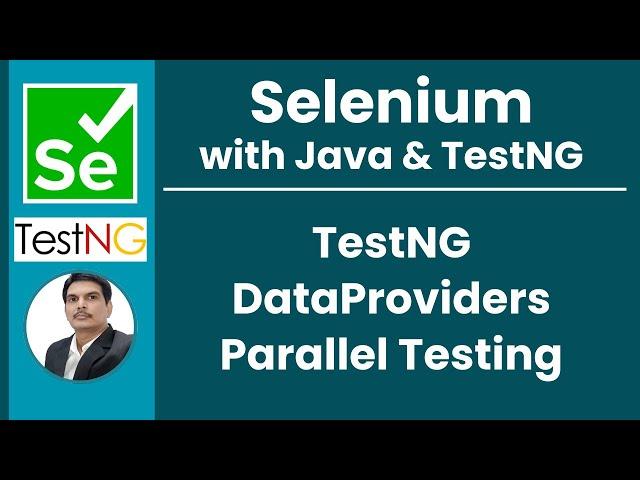 Session 45 - Selenium with Java | TestNG | DataProviders | Parallel Testing | 2024 New Series