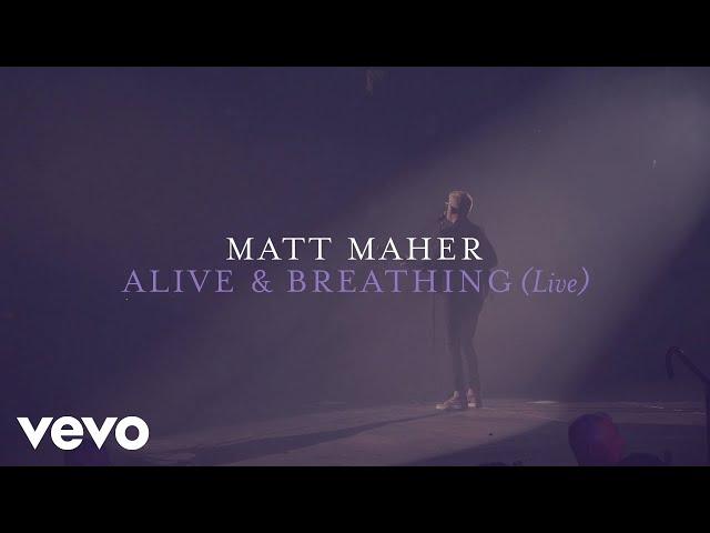 Matt Maher - Alive & Breathing (Live) [Official Lyric Video]