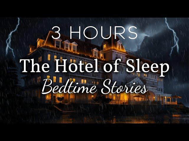 The Sleepy Hotel Collection: 3 Hours of Cozy Bedtime Stories