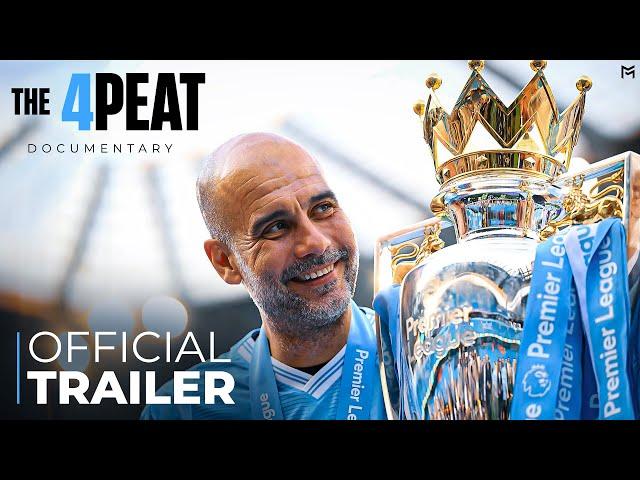 THE 4PEAT | Official Trailer | Man City Documentary Movie