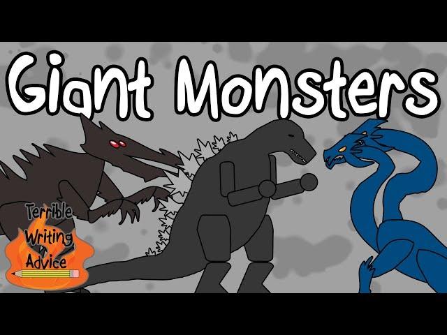 GIANT MONSTERS - Terrible Writing Advice