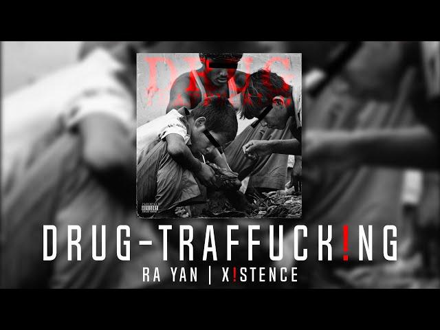 DRUG - TRAFFUCK!NG - RA YAN / @XiSTENCE