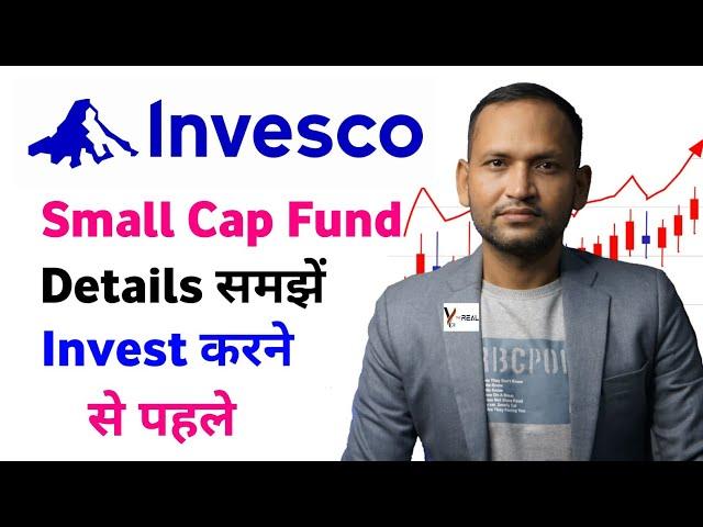 Invesco small cap fund | invesco smallcap fund | invesco small cap fund detail | Invesco mutual fund