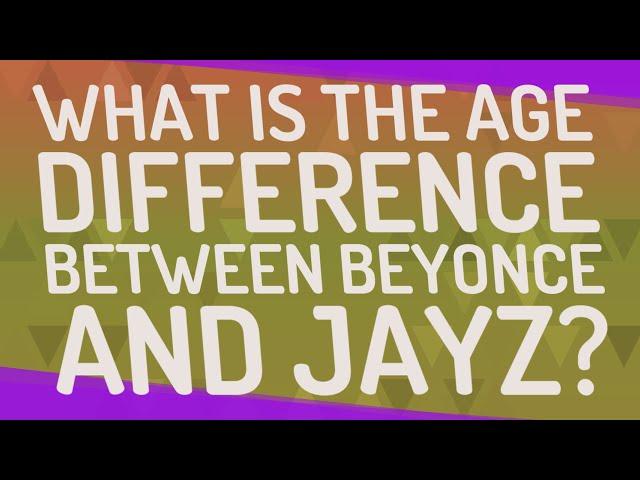 What is the age difference between Beyonce and Jayz?