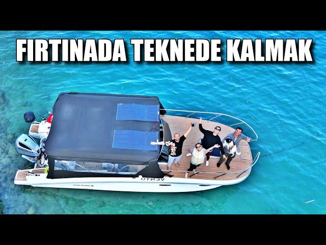 FIRTINADA MAHSUR KALDIK - DENİZDE 8. GÜN