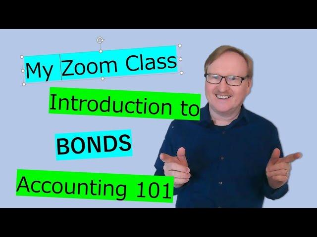 My Zoom Class during  Quarantine: Introduction to Bonds, Beginning Financial Accounting Class