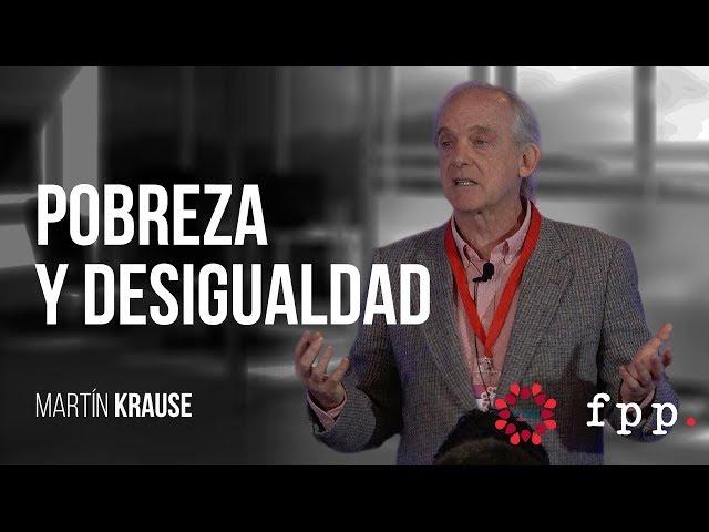 Martín Krause | Pobreza y desigualdad