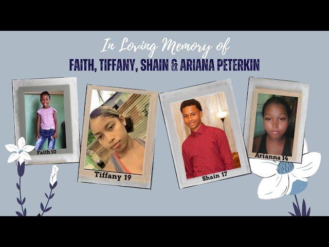 Celebrating the life of Faith, Tiffany, Shain & Ariana Peterkin.