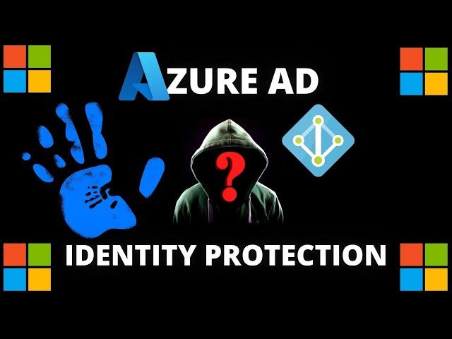 Azure AD Identity Protection & Conditional Access