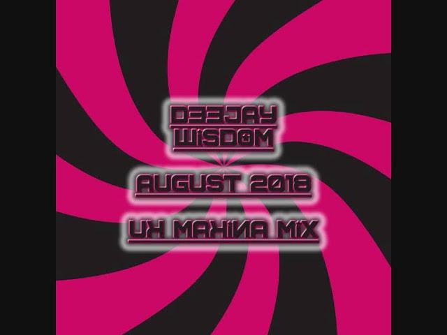 Dj Wisdom - August 2018 - UK Makina Mix