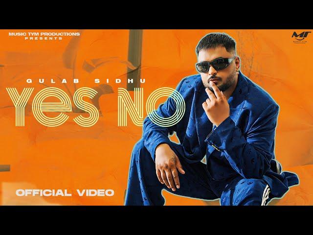 New Punjabi Songs 2024 - Yes No (Full Video) Gulab Sidhu | Jang Dhillon | Latest Punjabi Songs 2024