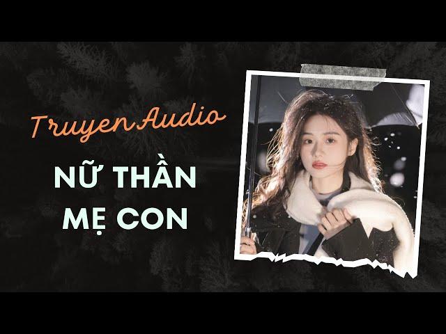 Audio Tâm Lý Tội Phạm / Nữ Thần Mẹ Con | Trần Thiên Minh