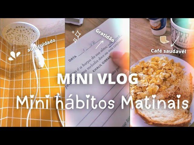 MINI VLOG: MINHA ROTINA MATINAL | MINI HÁBITOS PARA A SUA MELHOR VERSÃO - GLOW UP