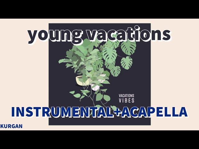 young vacations - ACAPELLA+INSTRUMENTAL (prod.FSKurgan Official)