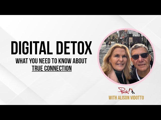 Digital Detox & Finding True Connections