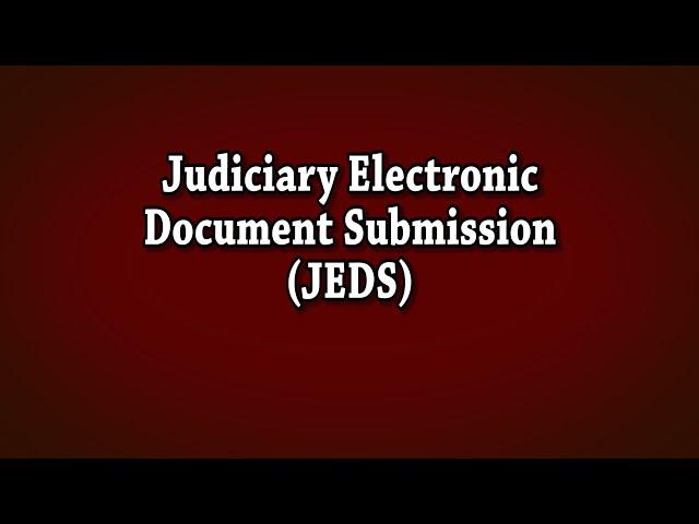 Judiciary Electronic Document Submission JEDS