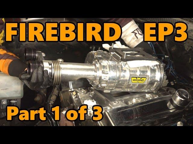 1978 Firebird Supercharger Pulley and Intake Mods (Ep.3 Part 1 of 3)