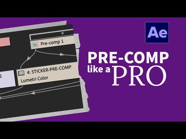 After Effects Tutorial: Pre-Comp LIKE A PRO