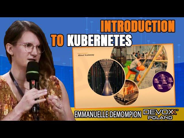 Introduction to Kubernetes • Emmanuelle Demompion • Devoxx Poland 2021