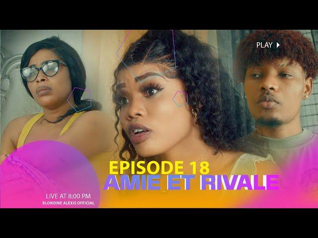 AMIE ET RIVALE    (EPISODE 18) || LISHAR || SOFIA || HARRI || MALCOM || PRETTA || ADEL || ANGEL ||