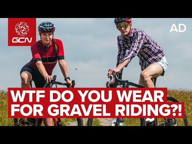 WTF Do You Wear For Gravel Riding?!