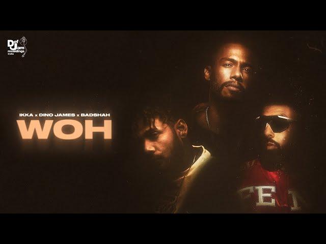 WOH – Ikka x Dino James x Badshah (Official Lyric Video) | Def Jam India