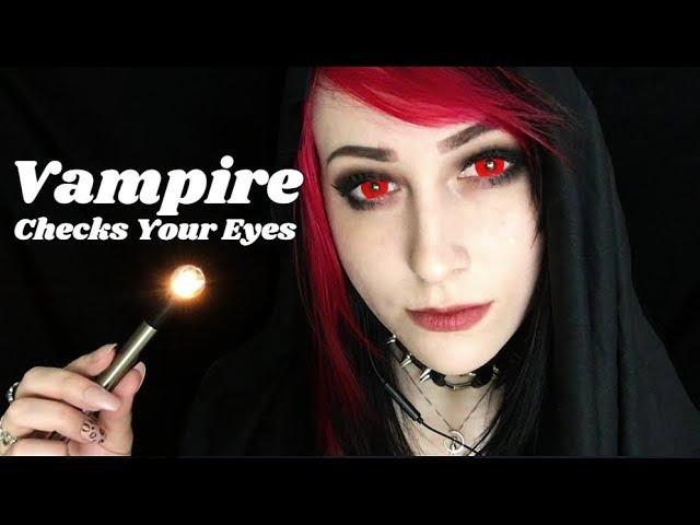 ASMR Vamp Checks your Eyes