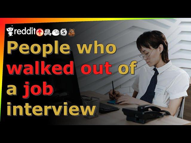 People who walked out of a job interview - r/AskReddit - Reddit TTS without BGM