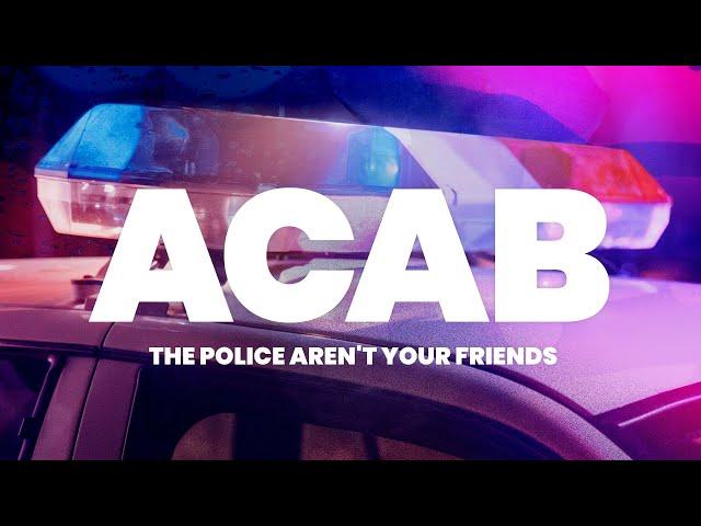 ACAB: Why All Cops Are Bastards