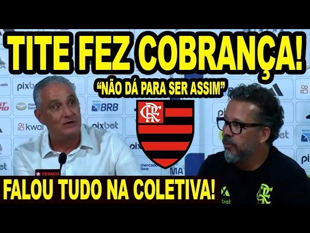 TITE COBROU FIRME A DIRETORIA DO FLAMENGO! “NÃO DÁ PARA SER ASSIM”… COLETIVA PÓS JOGO FLAMENGO! E+