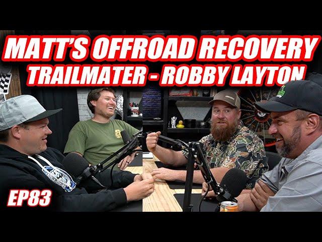 Matt's Offroad Recovery, Trail Mater, Robby Layton | The Cooper Bogetti Podcast EP83