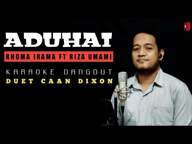 ADUHAI (Rhoma Irama ft Riza Umami) KARAOKE DUET COWOK || CaAn Dixon