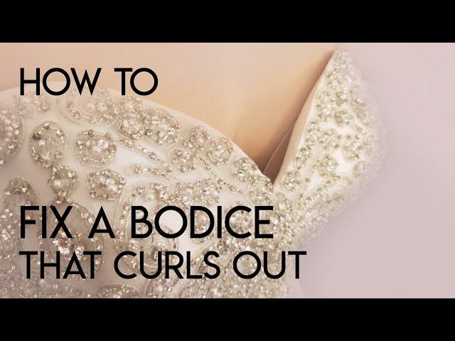 How to Fix a Curling Bodice on a Wedding Gown, Curls, Neckline, Bodice Edge Turning Out