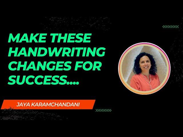 Bring focus, stability, wealth, health and success by handwriting changes Jaya Karamchandani